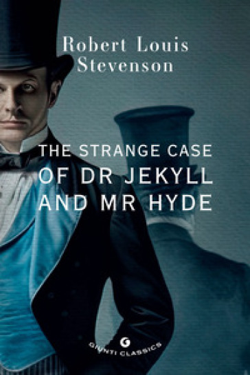 The strange case of Dr Jekyll and Mr Hyde - Robert Louis Stevenson