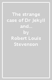 The strange case of Dr Jekyll and Mr Hyde. Ediz. per la scuola