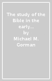 The study of the Bible in the early Middle Ages. Ediz inglese e latina