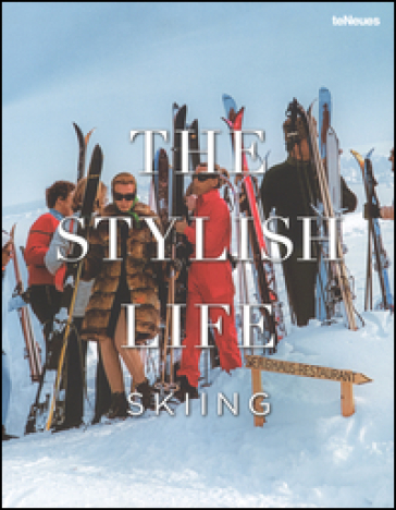 The stylish life: skiing. Ediz. illustrata - Gabriella Le Breton