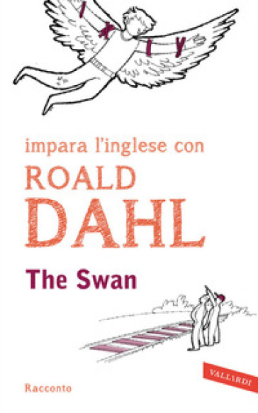 The swan. Impara l'inglese con Roald Dahl - Roald Dahl