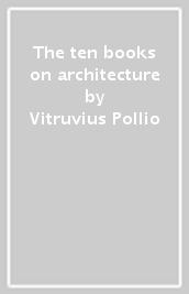 The ten books on architecture