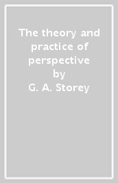 The theory and practice of perspective