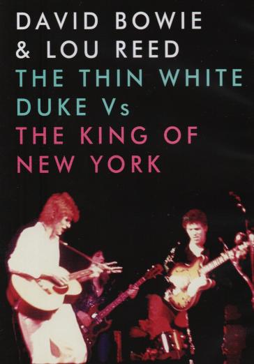 The thin white duke vs the king of n.y - DAVID & REED  BOWIE