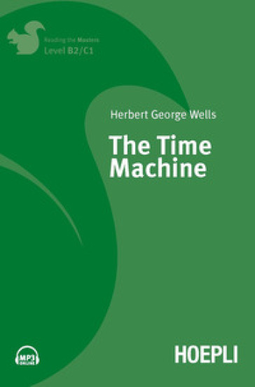 The time machine. Con File audio per il download - Herbert George Wells
