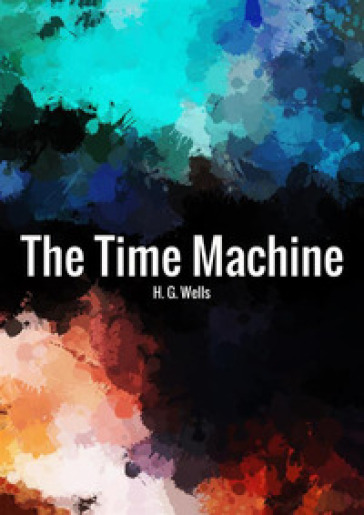 The time machine - Herbert George Wells