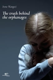 The truth behind the orphanages