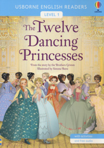 The twelve dancing princesses - Simona Bursi - Jacob Grimm - Wilhelm Grimm