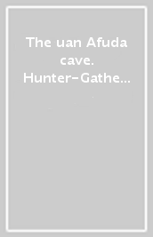 The uan Afuda cave. Hunter-Gatherer societies of central Sahara