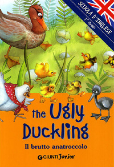 The ugly duckling-Il brutto anatroccolo. Ediz. illustrata