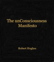 The unConsciousness Manifesto