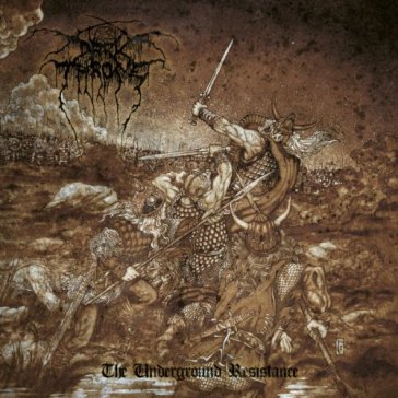 The underground resistance - Darkthrone