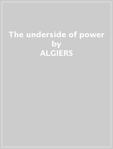 The underside of power - ALGIERS