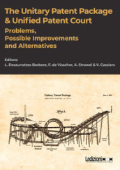 The unitary patent package & unified patent court. Problems, possible improvements and alternatives