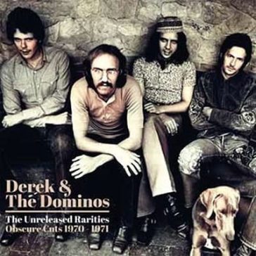 The unreleased rarities - Derek & the Dominos