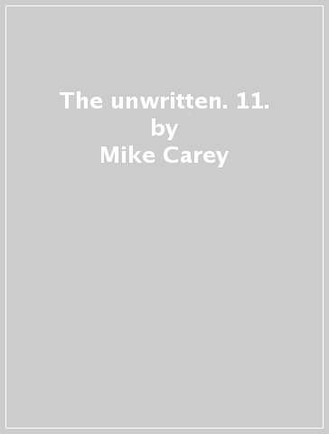 The unwritten. 11. - Mike Carey