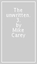 The unwritten. 3.