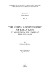 The urban archaeology of early Kish. 3RD millennium BCE levels at Tell Ingharra