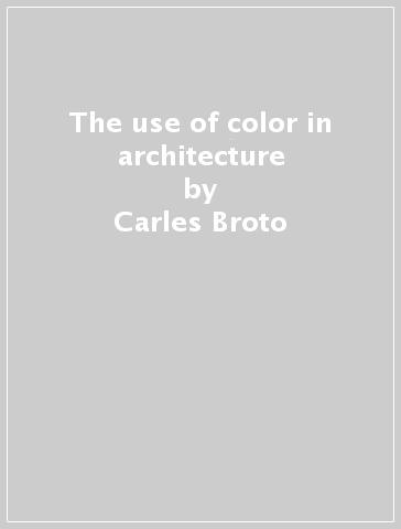 The use of color in architecture - Carles Broto