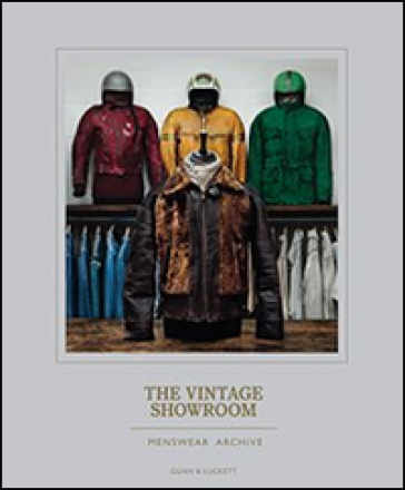 The vintage showroom. Menswear's archive. Ediz. italiana - Douglas Gunn - Roy Luckett