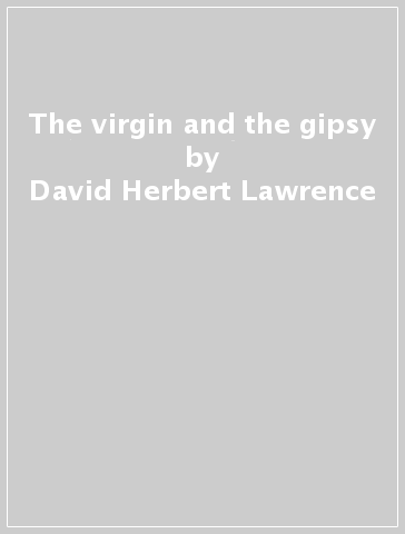 The virgin and the gipsy - David Herbert Lawrence | 