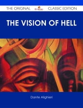 The vision of hell. ; By Dante Alighieri.; Translated by Rev. Henry Francis Cary, M.A.; and illustrated with the seventy-five designs of Gustave Doré. - The Original Classic Edition