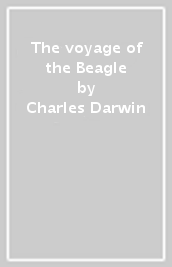 The voyage of the Beagle
