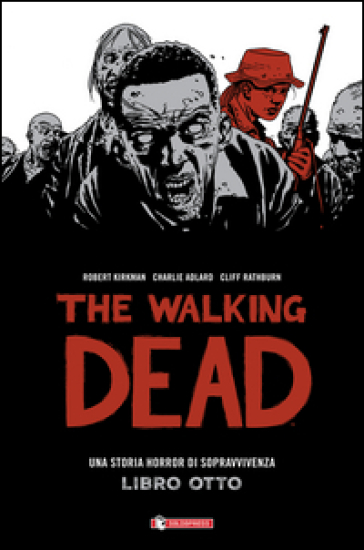 The walking dead. 8. - Robert Kirkman