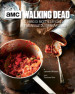 The walking dead. Il libro di ricette ufficiale e manuale di sopravvivenza. Ediz. illustrata