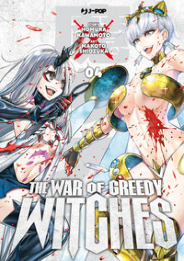 The war of greedy witches. Vol. 4 - Homura Kawamoto