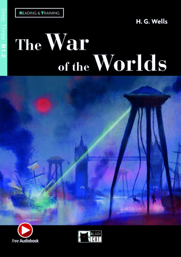 The war of the worlds. Reading and training. Level B1.2. Con audio. Con e-book. Con espansione online - Herbert George Wells