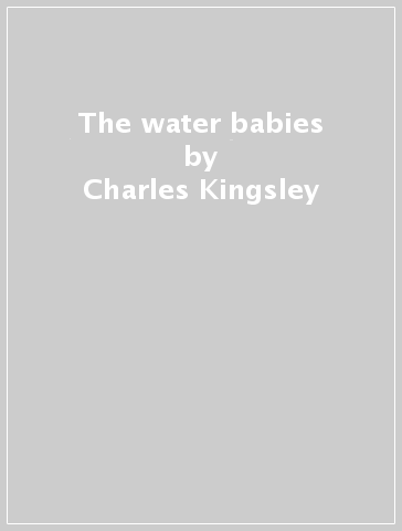 The water babies - Charles Kingsley