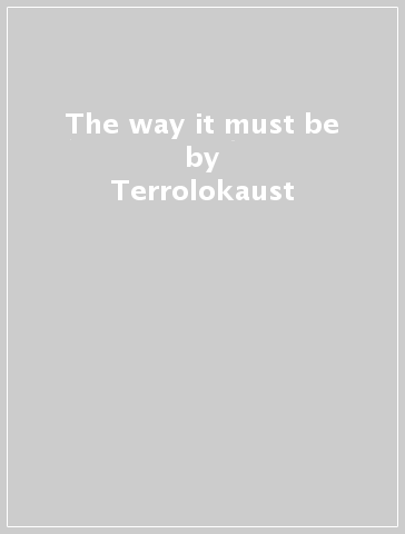 The way it must be - Terrolokaust
