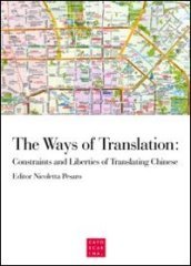The ways of translation. Constraints and liberties of translating Chinese