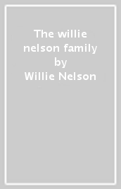 The willie nelson family