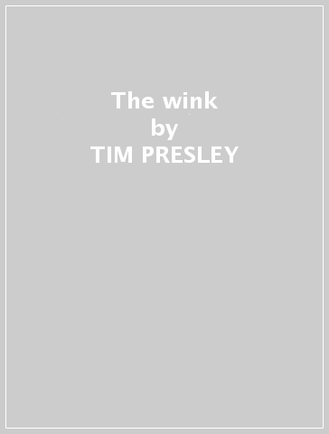 The wink - TIM PRESLEY