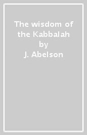 The wisdom of the Kabbalah