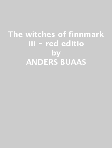 The witches of finnmark iii - red editio - ANDERS BUAAS