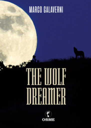 The wolf dreamer - Marco Galaverni