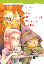 The wonderful wizard of Oz. Livello A1. Con file audio MP3 scaricabili