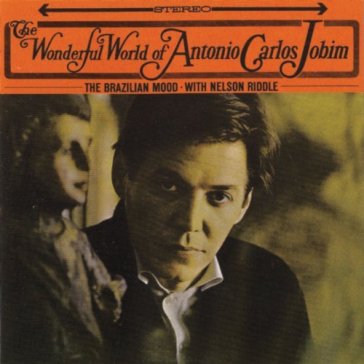 The wonderful world of antonio - Antonio Carlos Jobim