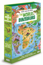 The world of dinosaurs. Travel, learn and explore. Ediz. a colori. Con puzzle