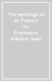 The writings of st. Francis