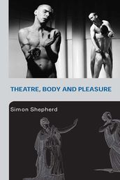 Theatre, Body and Pleasure