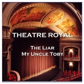 Theatre Royal - The Liar & My Uncle Toby