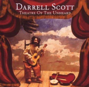 Theatre of the unheard - Darrell Scott