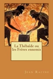 La Thébaïde ou Les Frères ennemis