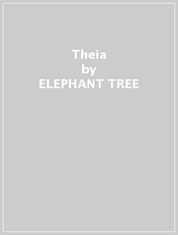 Theia - ELEPHANT TREE