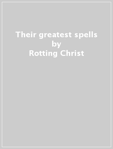 Their greatest spells - Rotting Christ