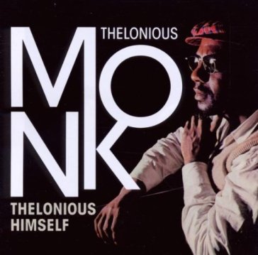 Thelonious himself - Thelonious Monk